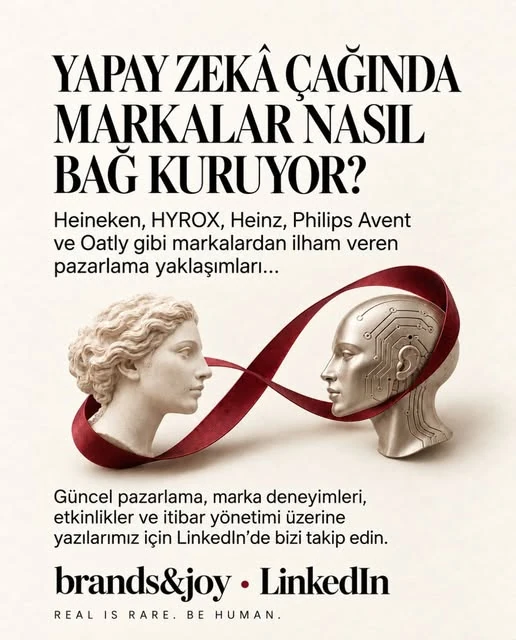 Yapay zekâ çağında markalar nasıl bağ kuruyor başlıklı Brands & Joy paylaşımı